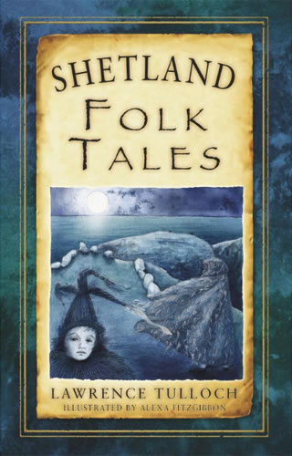 Shetland Folk Tales by Lawrence Tulloch