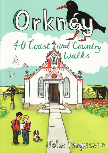 Orkney 40 Coast and Country Walks by John Fergusson