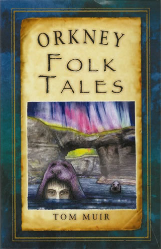 Orkney Folk Tales by Tom Muir