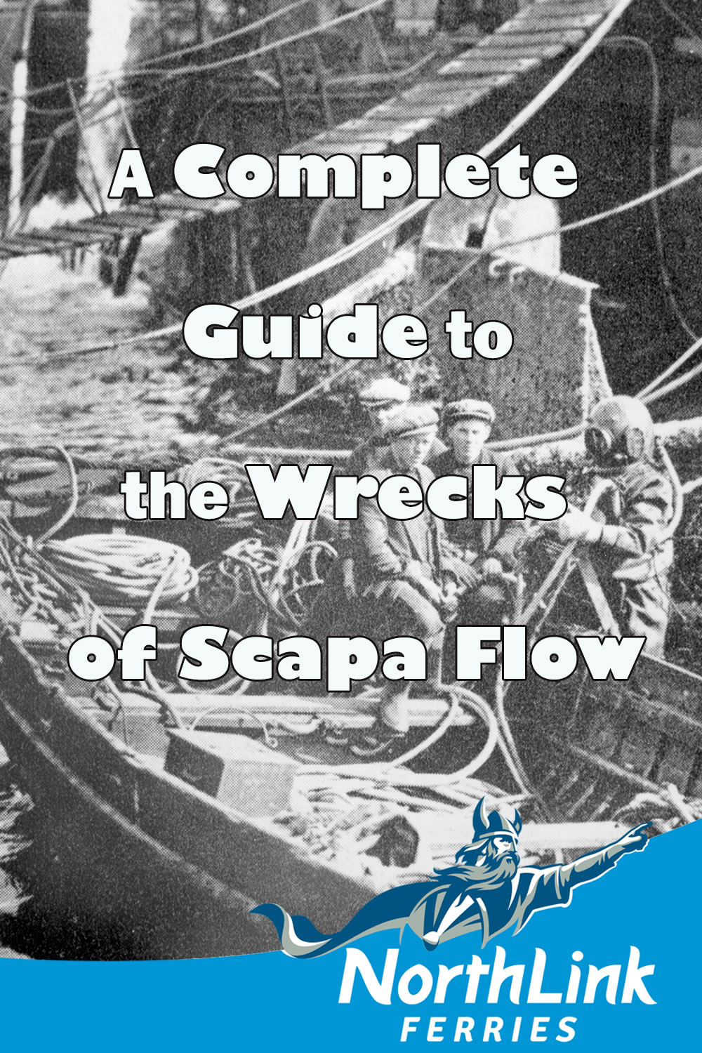 A Complete Guide to the Wrecks of Scapa Flow