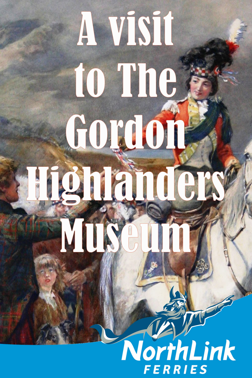 A visit to The Gordon Highlanders Museum