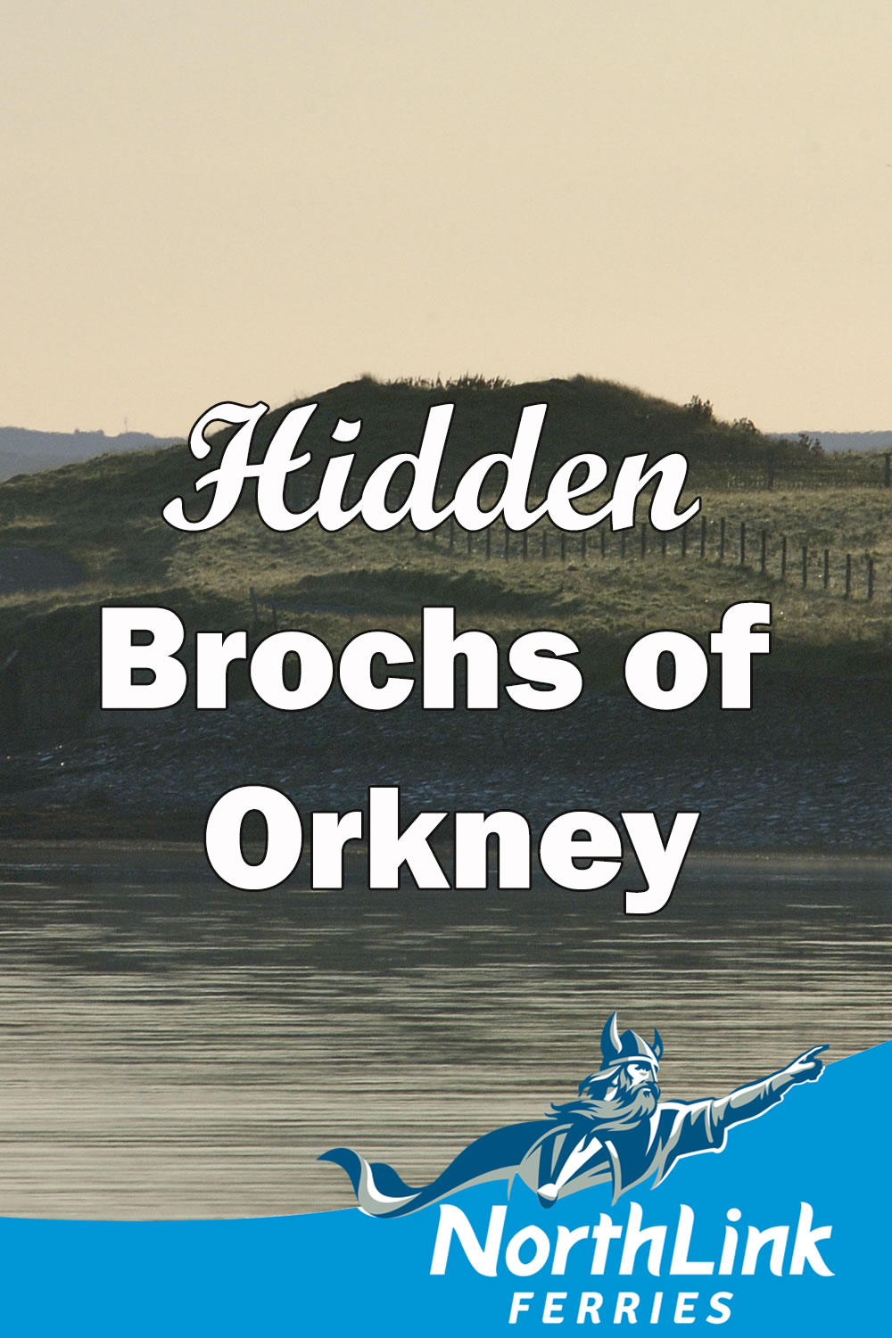 Hidden Brochs of Orkney