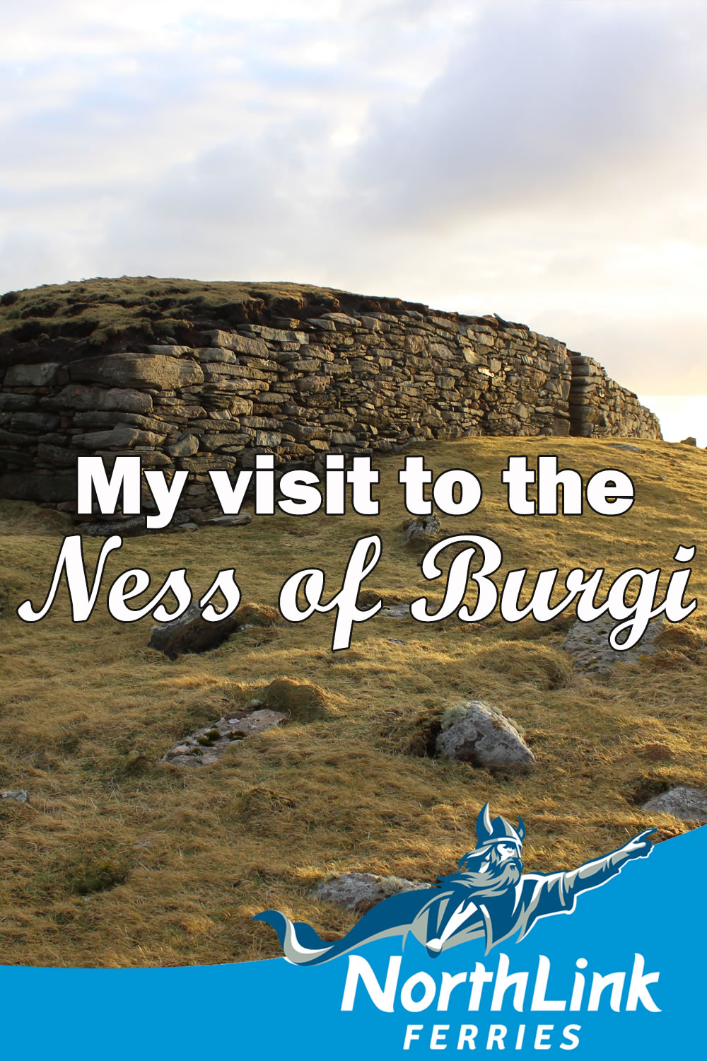 My visit to the Ness of Burgi