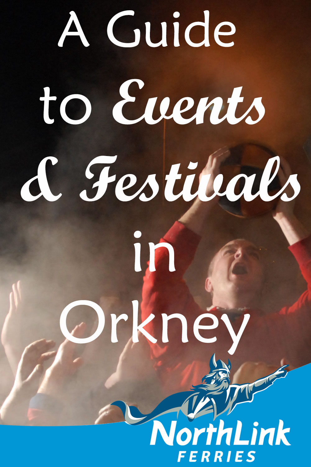 A Guide to Events and Festivals in Orkney