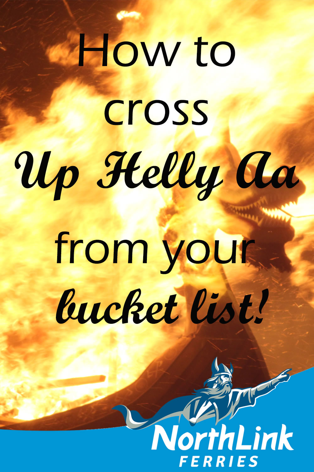 How to cross Up Helly Aa from your bucket list!