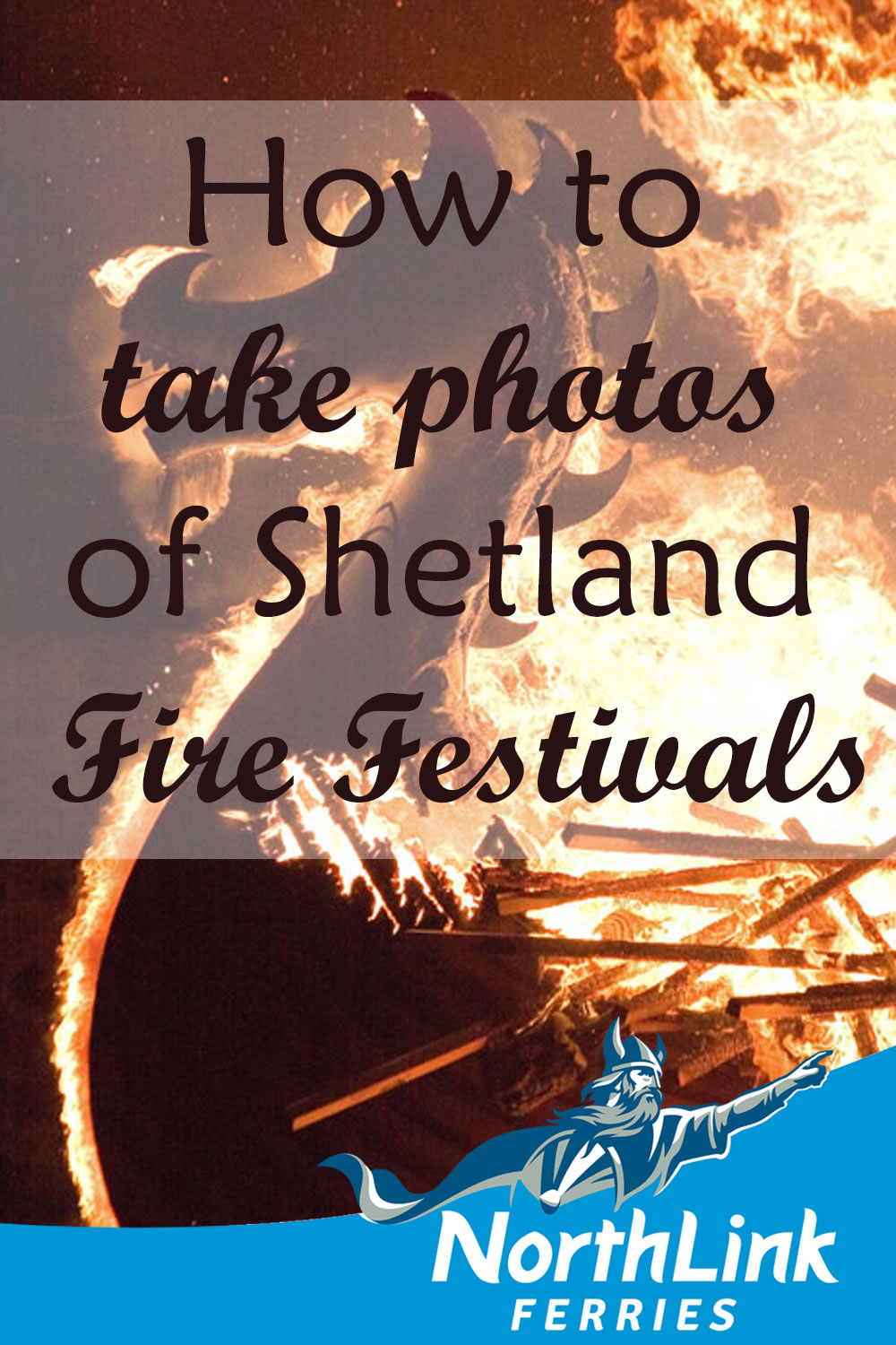 How to take photos of Shetland Fire Festivals