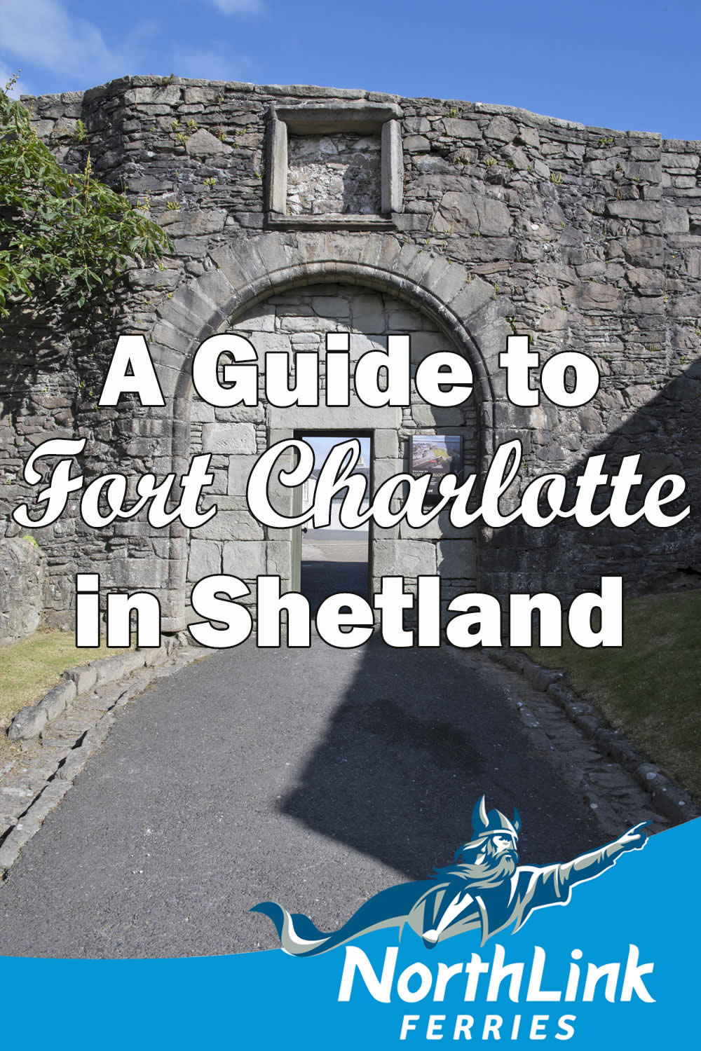 A Guide to Fort Charlotte in Shetland