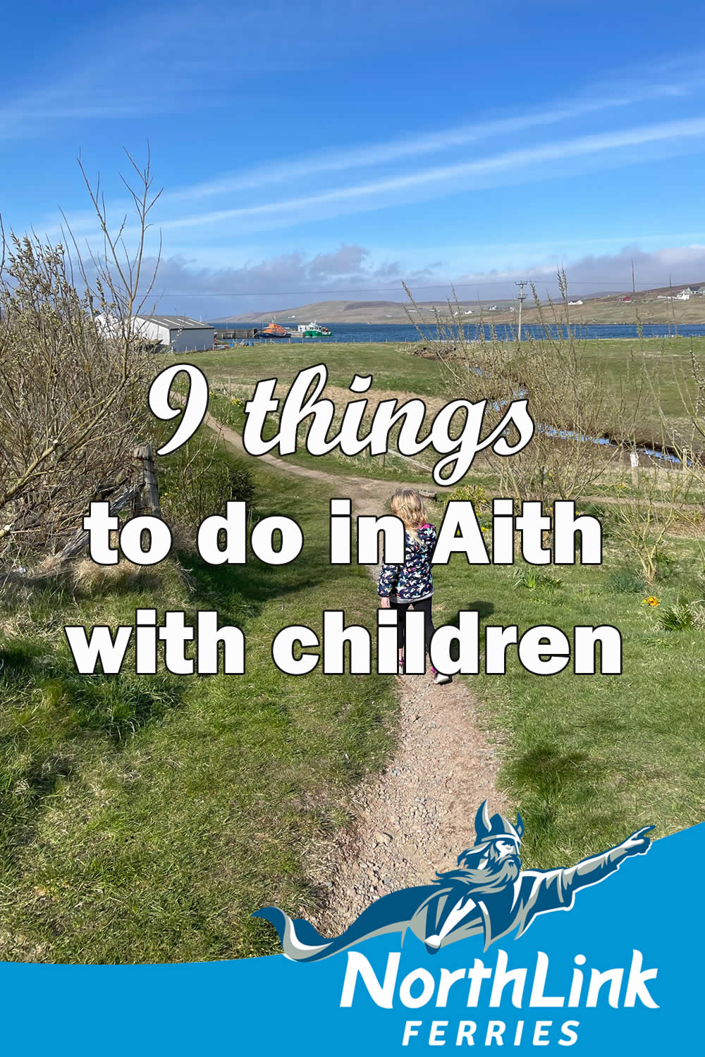 9 things to do in Aith with children