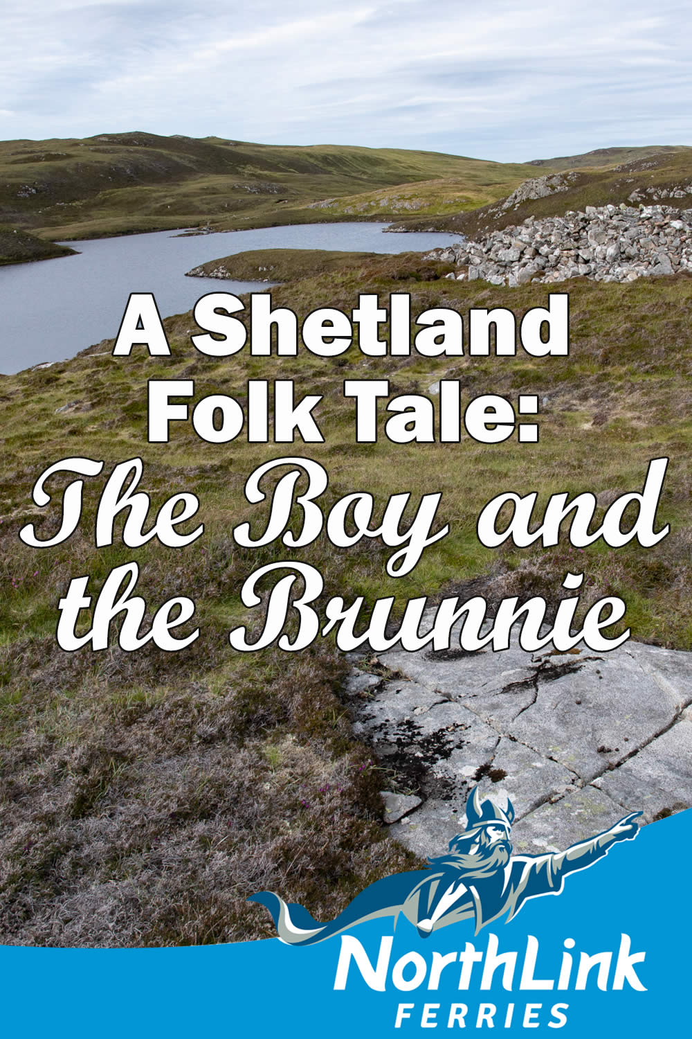 A Shetland Folk Tale: The Boy and the Brunnie