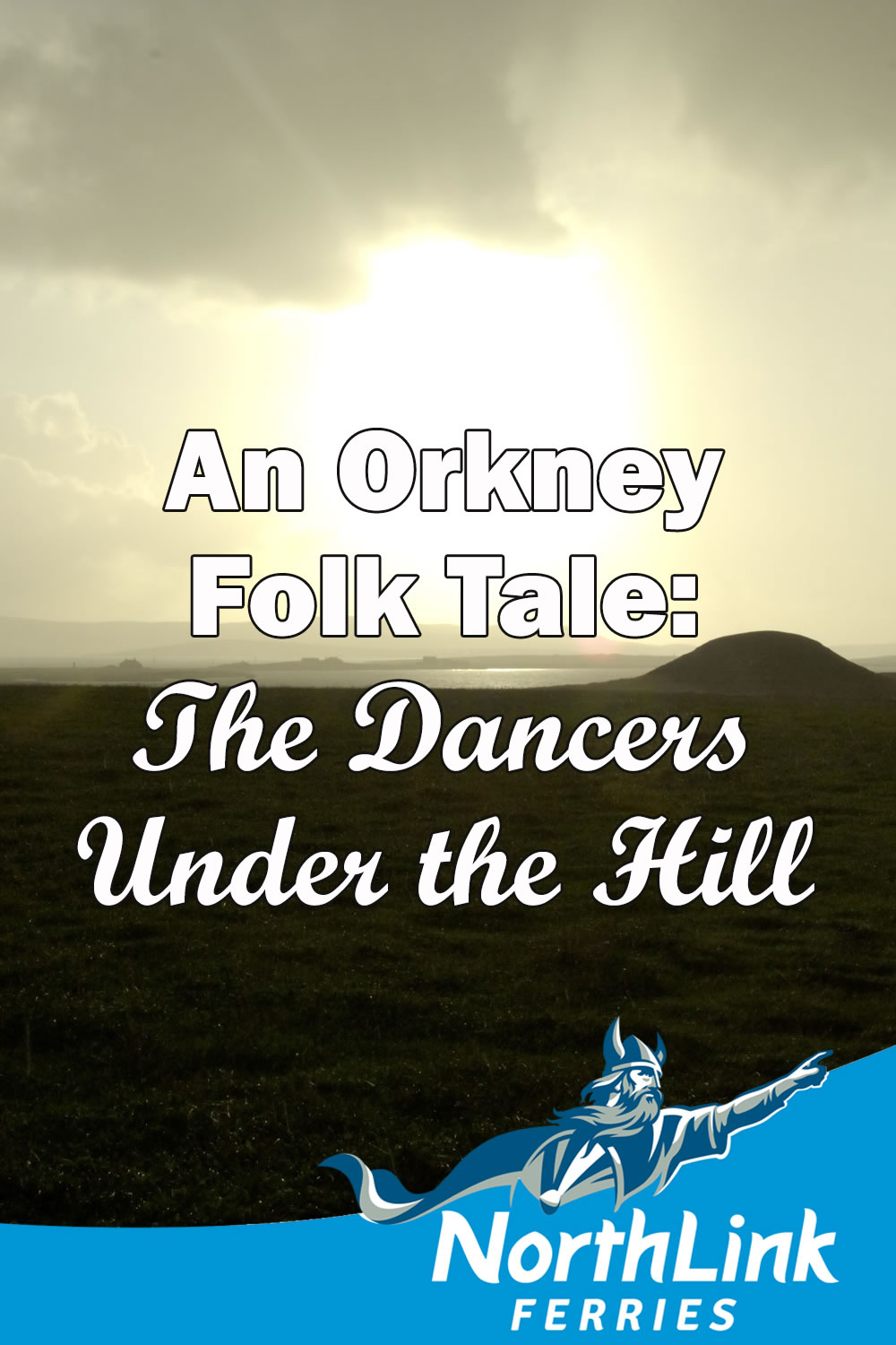 An Orkney Folk Tale: The Dancers Under the Hill
