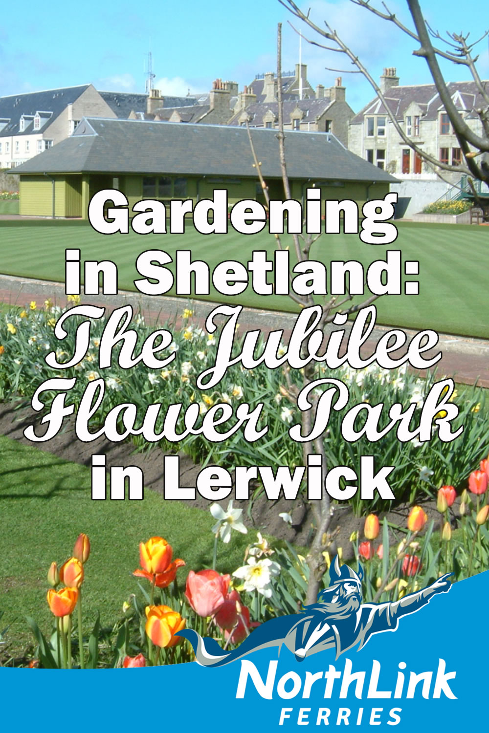 Gardening in Shetland: The Jubilee Flower Park in Lerwick