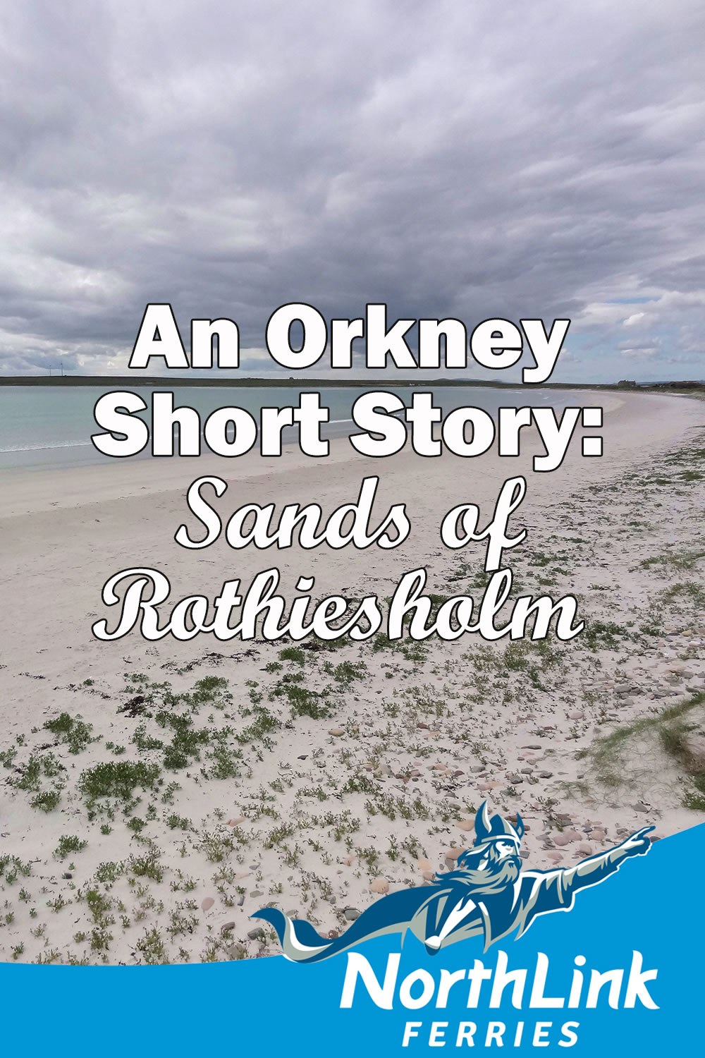 An Orkney Short Story: Sands of Rothiesholm