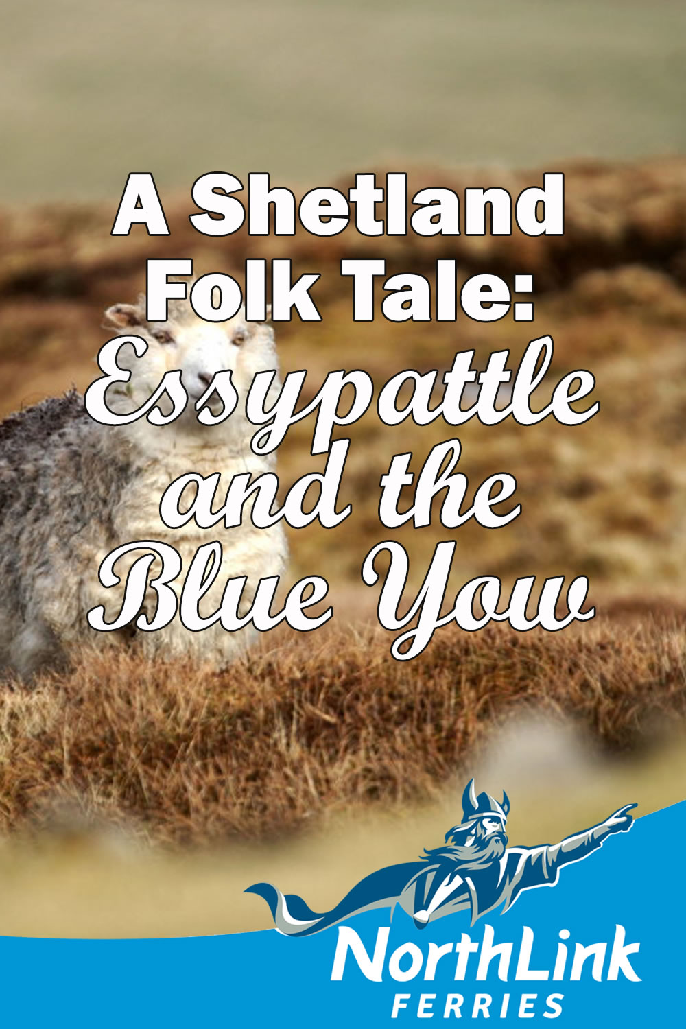 A Shetland Folk Tale: Essypattle and the Blue Yow