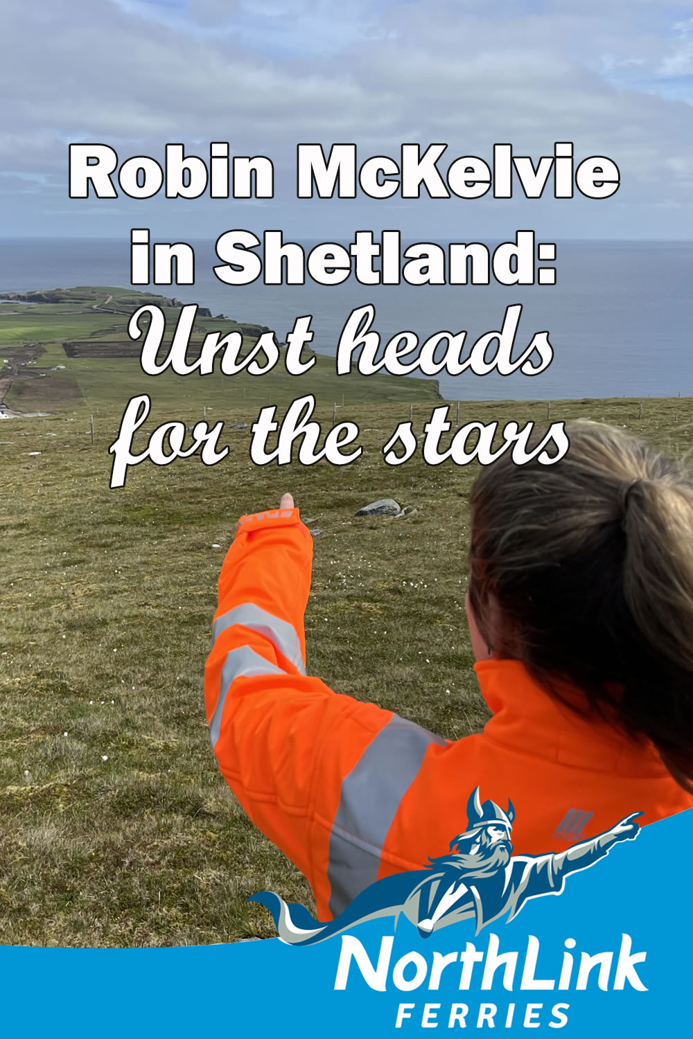 Robin McKelvie in Shetland: Unst heads for the stars