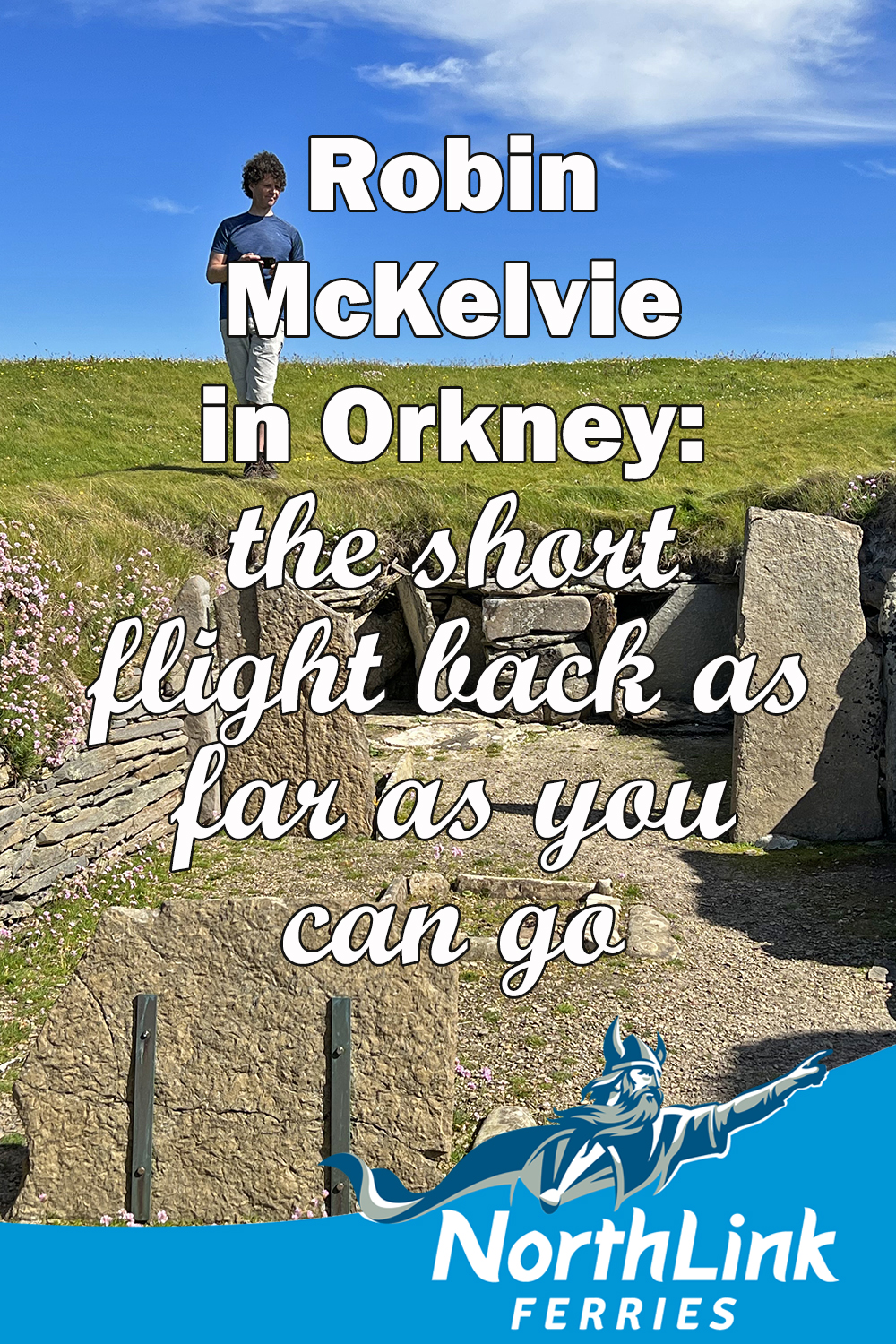 Robin McKelvie in Orkney: the short flight back as far as you can go