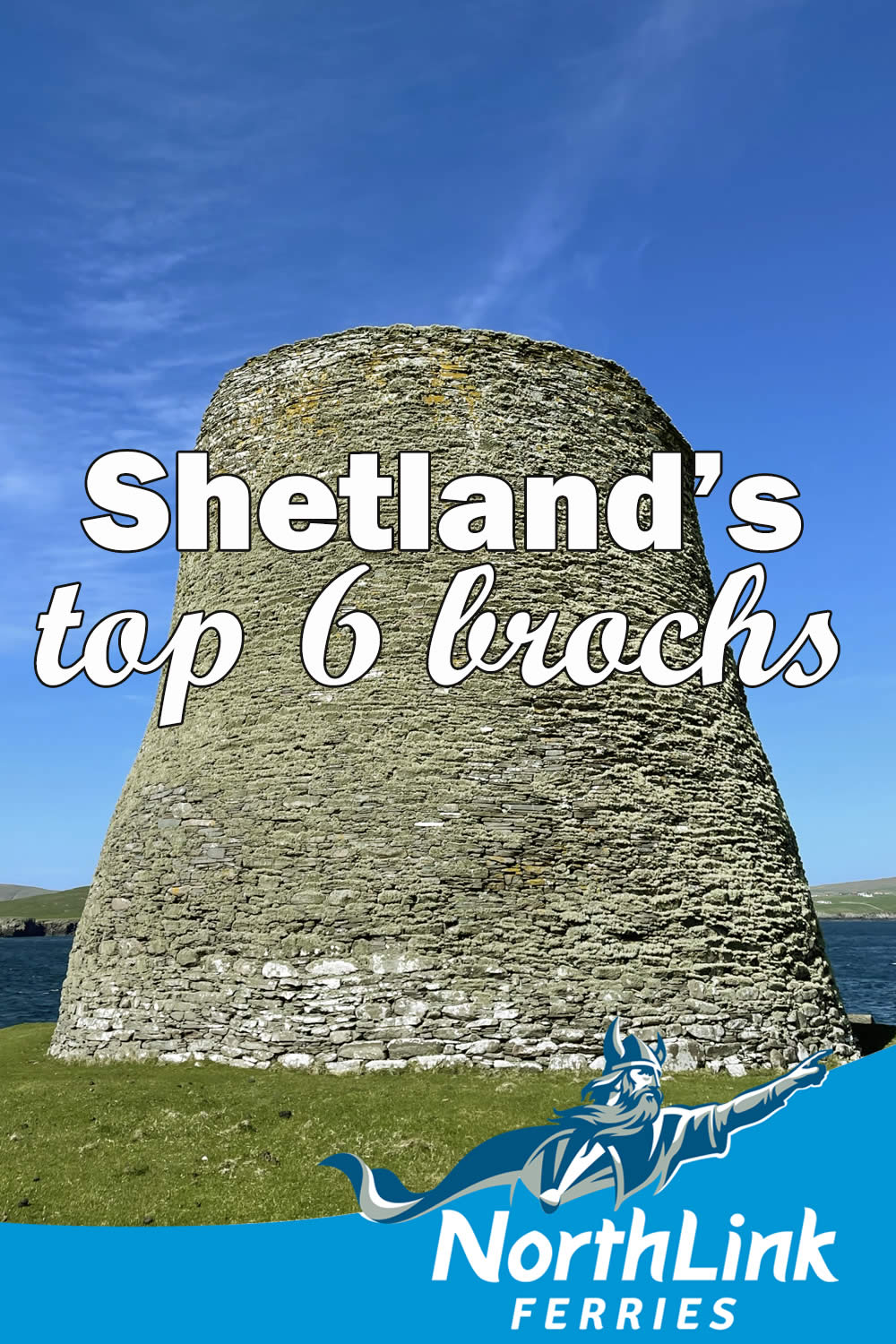 Shetland’s top 6 brochs