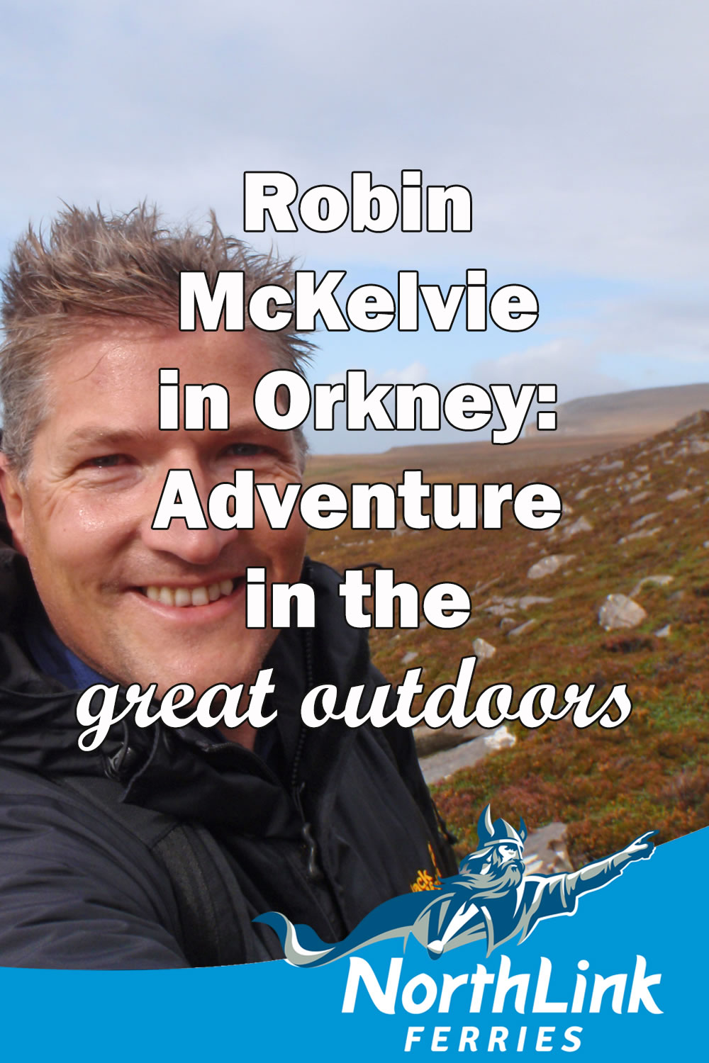 Robin McKelvie in Orkney: Adventure in the great outdoors
