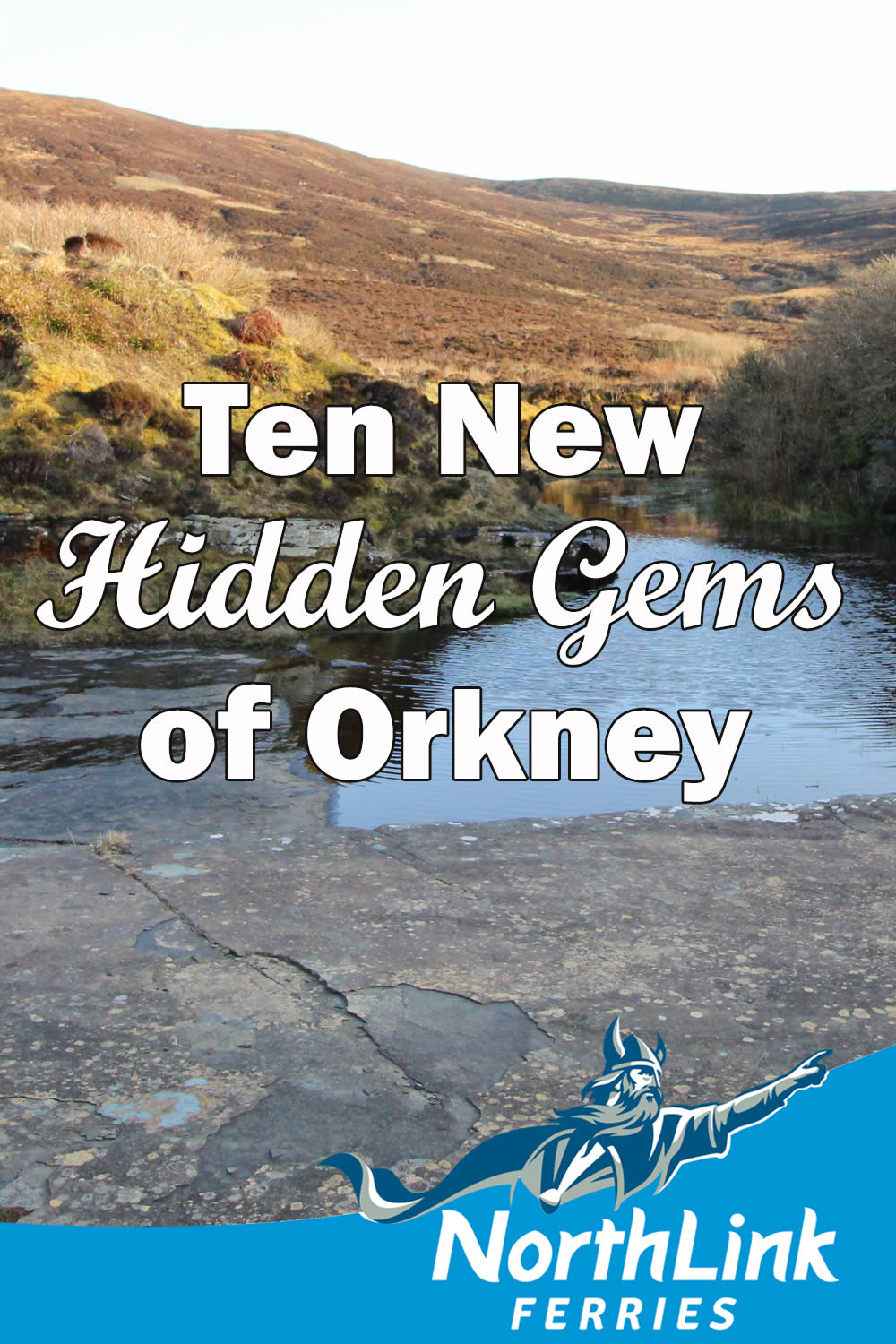 Ten New Hidden Gems of Orkney
