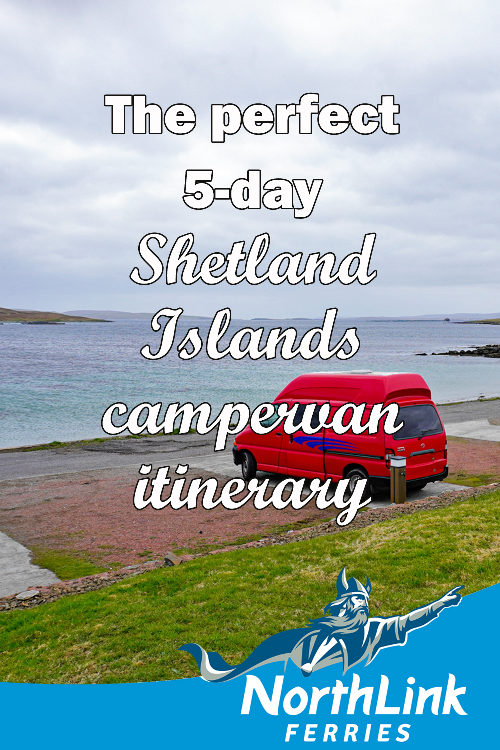 The perfect 5-day Shetland Islands campervan itinerary