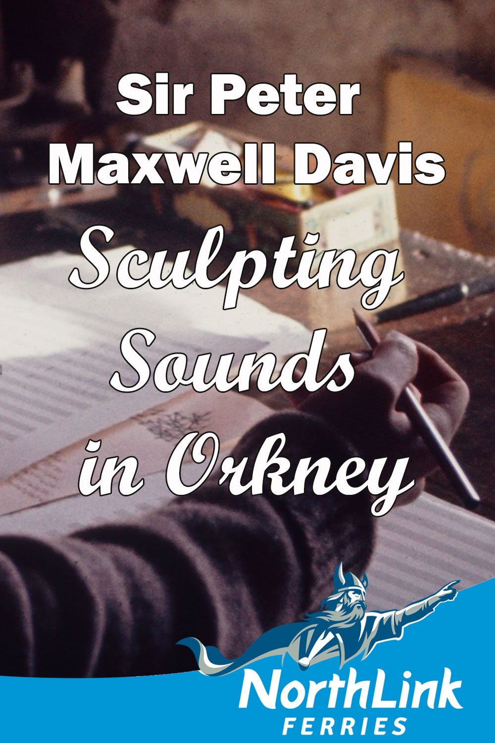 Sir Peter Maxwell Davies: Sculpting Sounds in Orkney