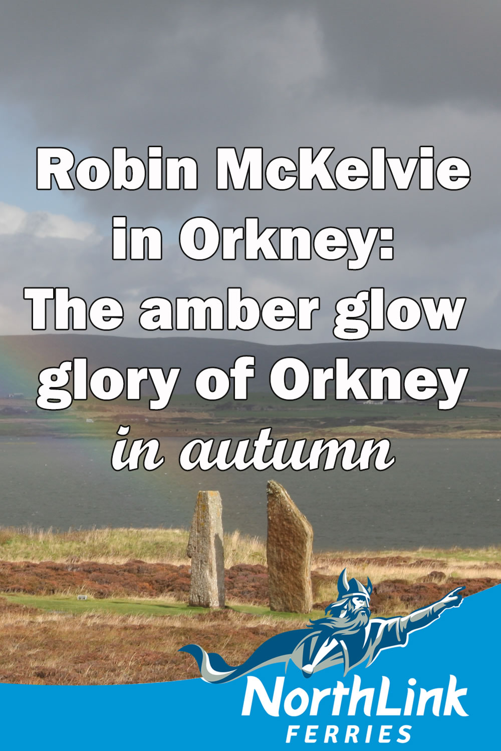 Robin McKelvie in Orkney: The amber glow glory of Orkney in autumn