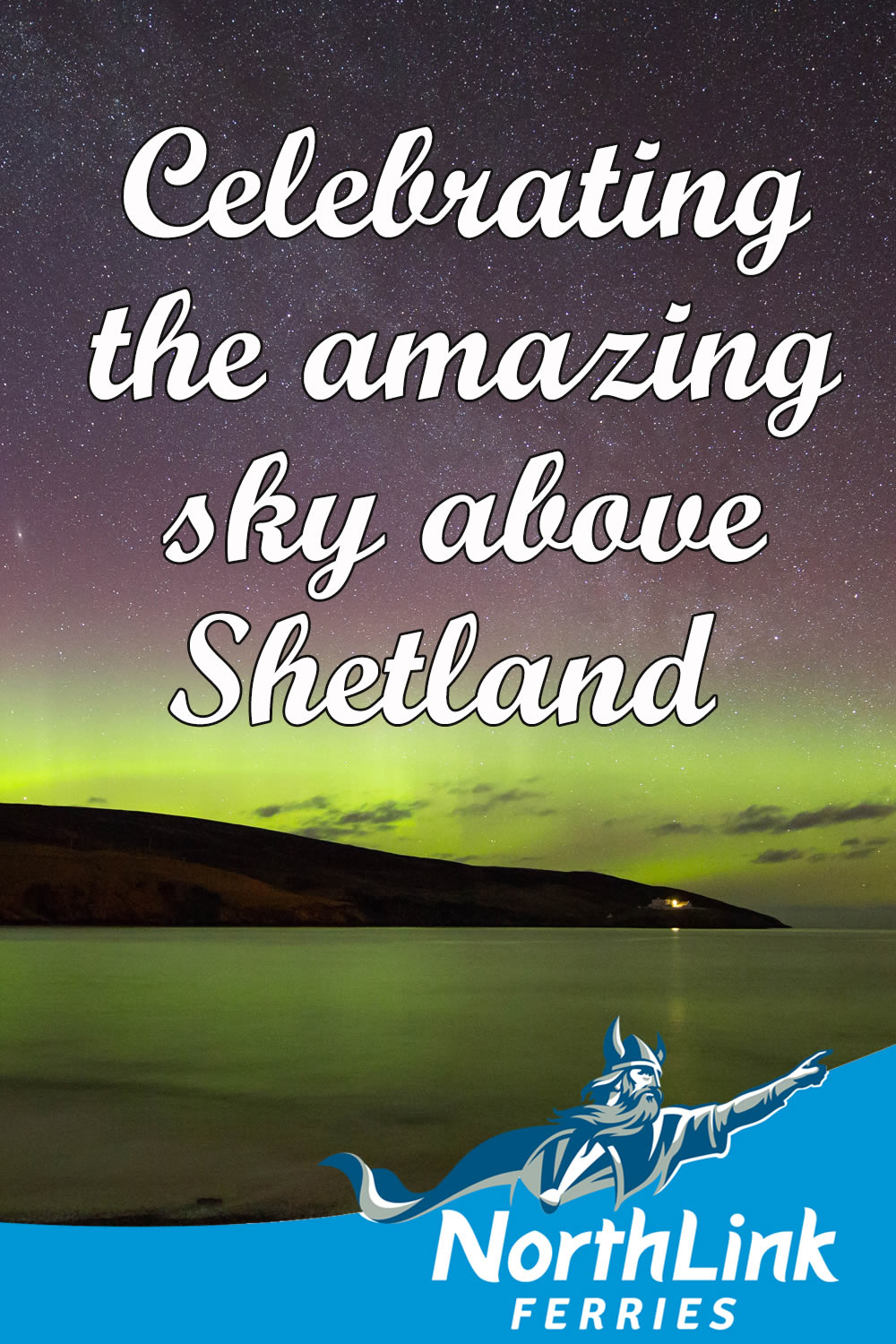 Celebrating the amazing skies above Shetland