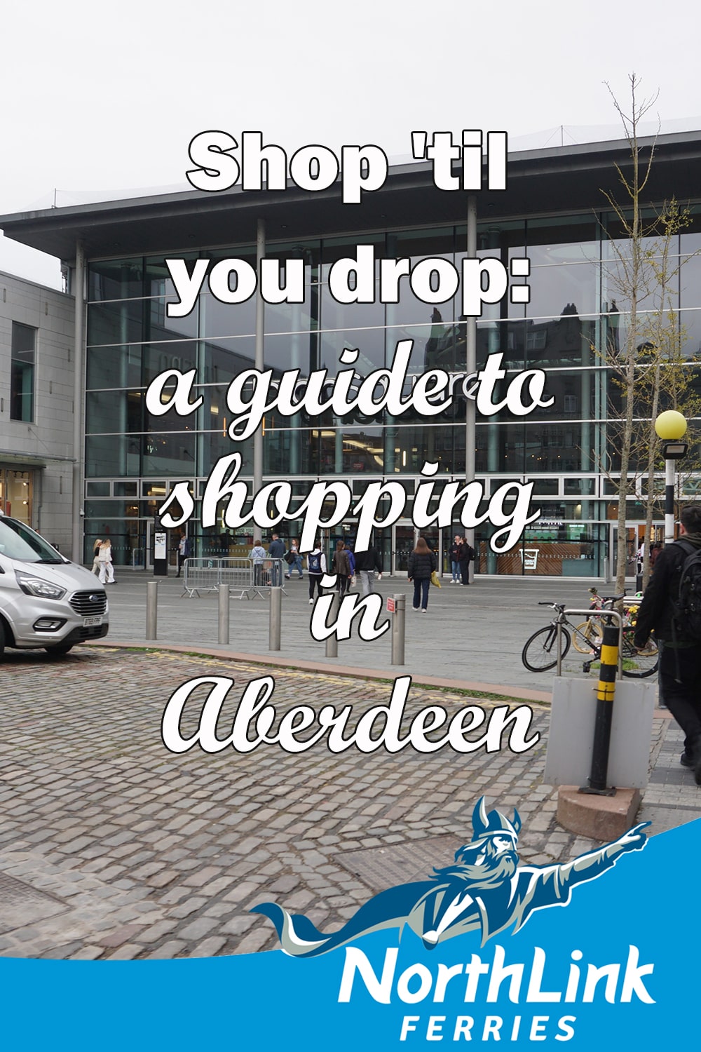 Shop 'til you drop a guide to shopping in Aberdeen