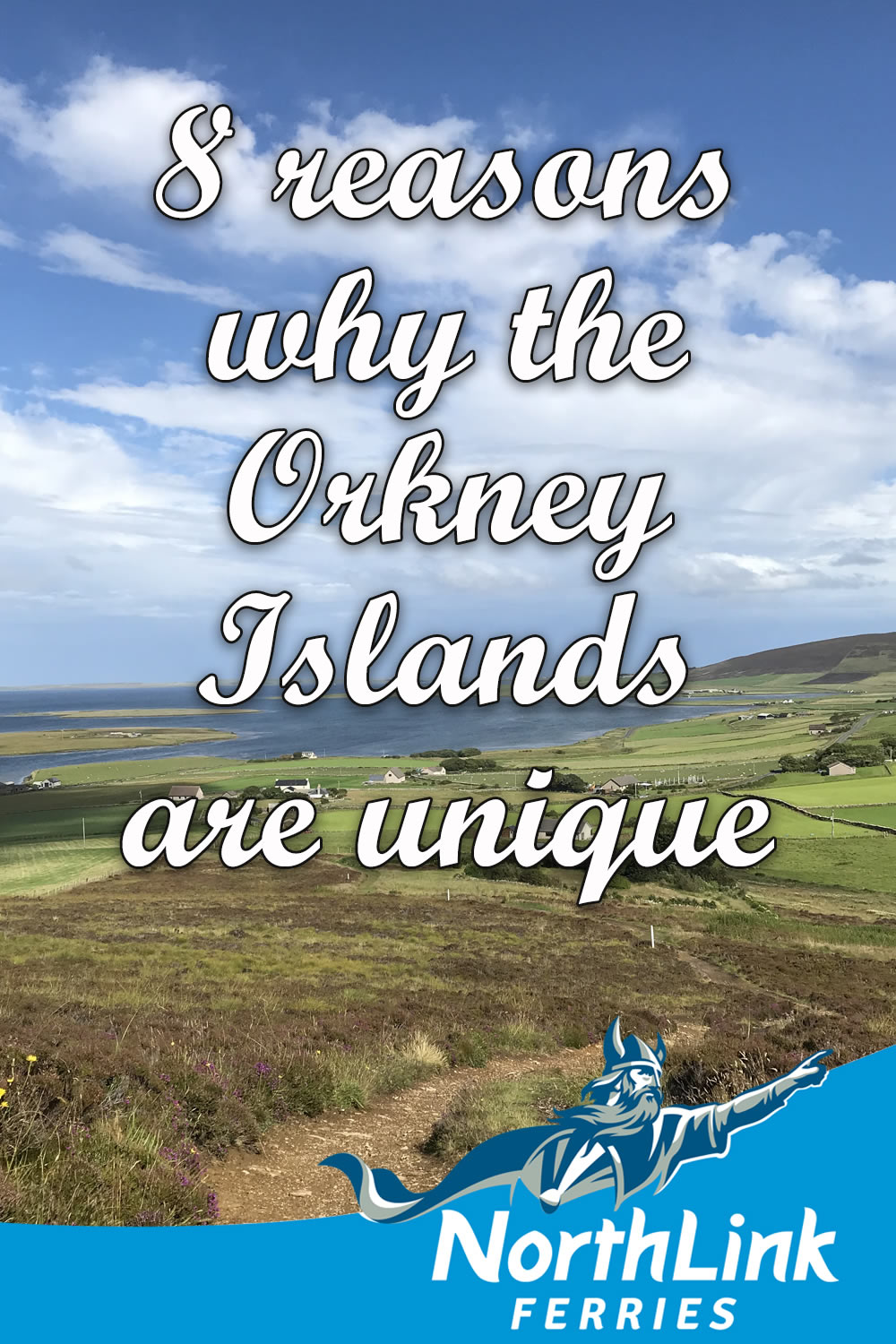 8 reasons why the Orkney Islands are unique