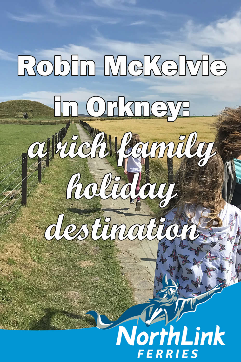 Robin McKelvie in Orkney: a rich family holiday destination