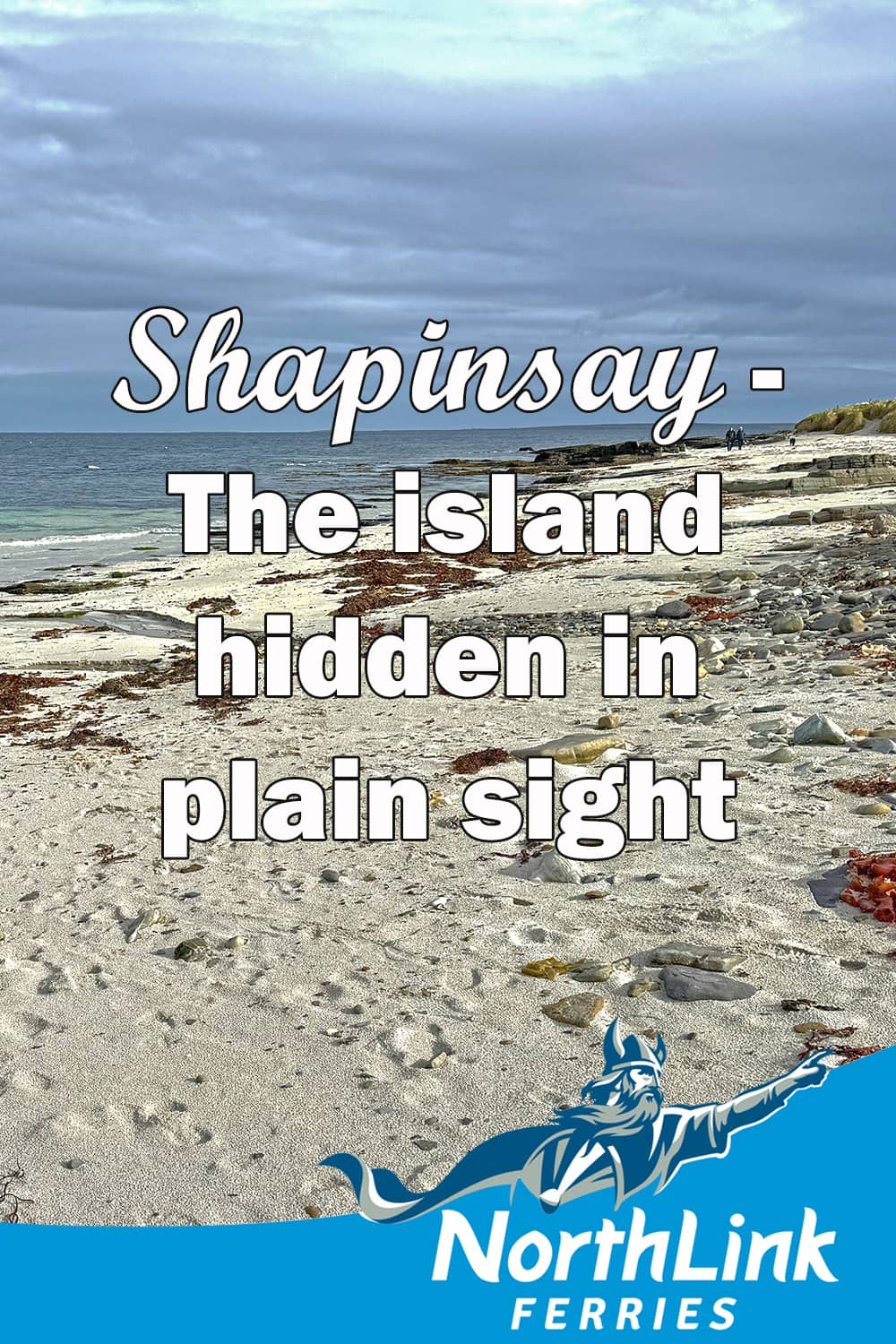 Shapinsay - The island hidden in plain sight
