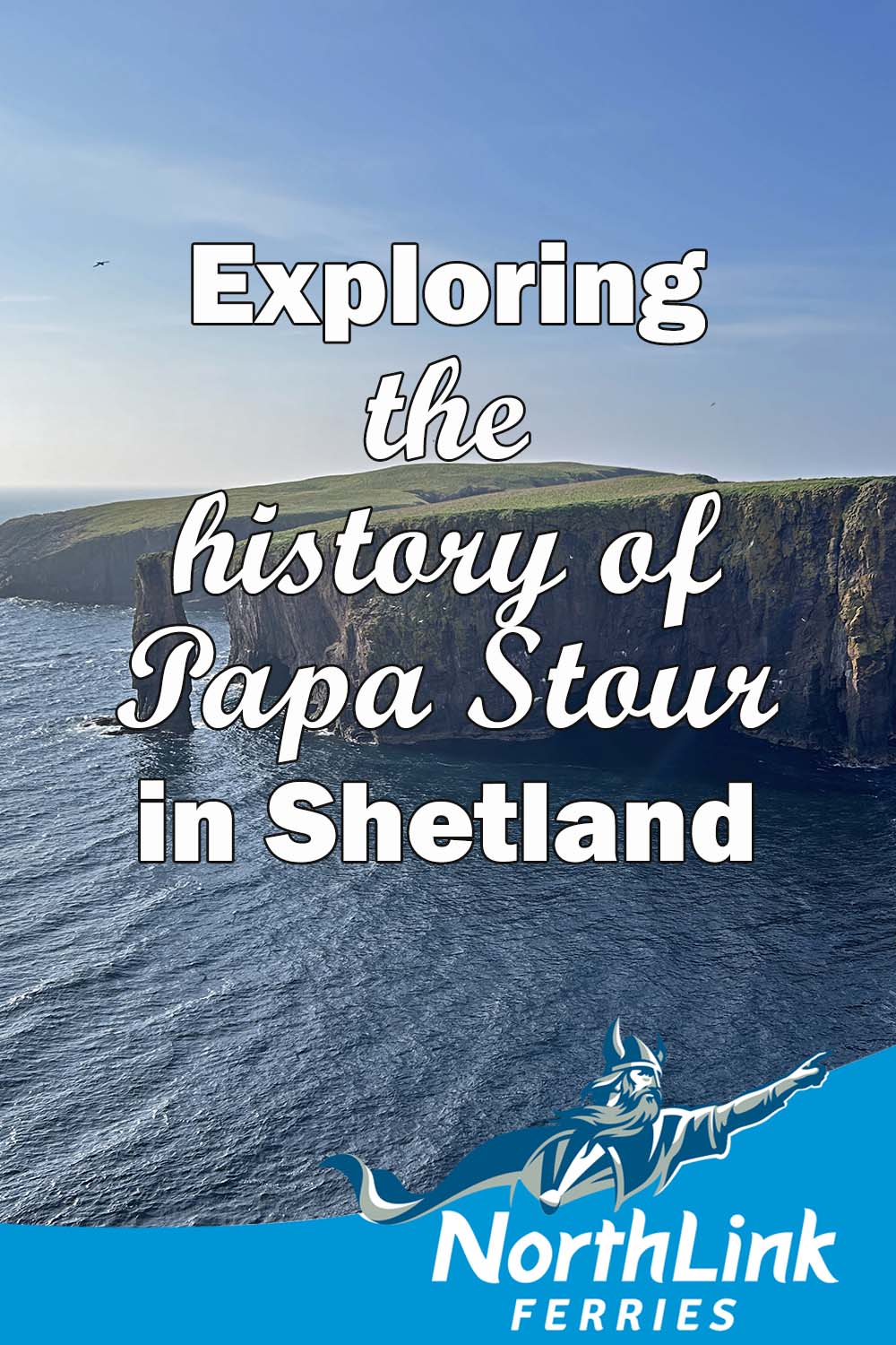Exploring the history of Papa Stour in Shetland