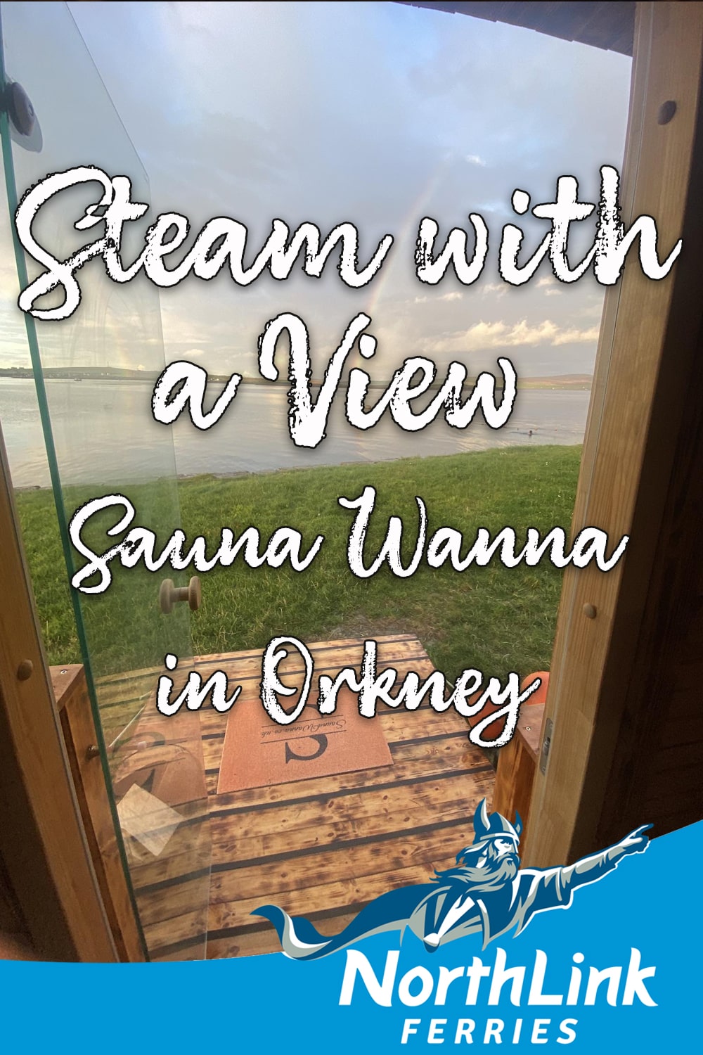 Steam with a View: Sauna Wanna in Orkney