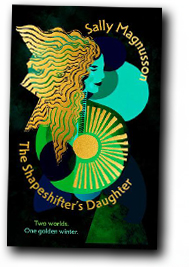 The Shapeshifter's Daughter - a novel by Sally Magnusson