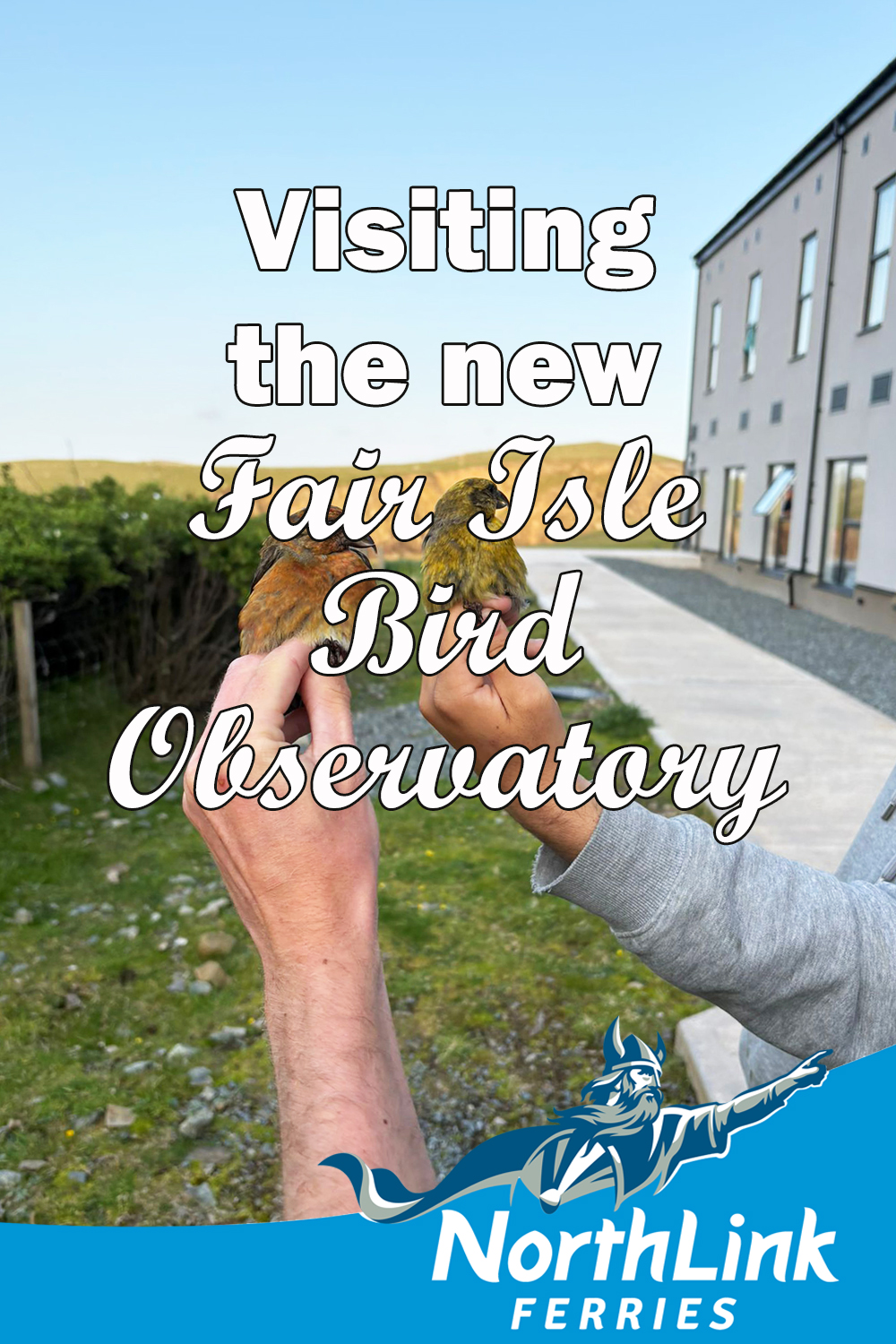 Visiting the new Fair Isle Bird Observatory