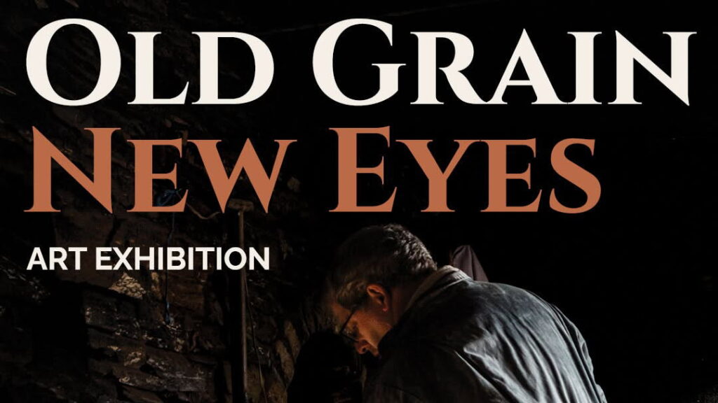 The Barony Mill, Old Grain through new eyes exhibition